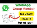  How To Delete WhatsApp Group Member Tag| Delete WhatsApp Group Add Member Tag Or Edit Member Tag|