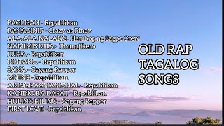 OLD RAP TAGALOG SONGS || PLAYLIST