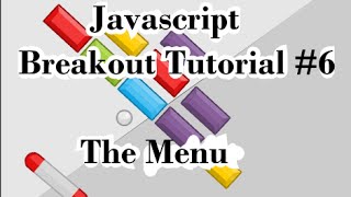 [Html5/Javascript] Breakout Tutorial #6
