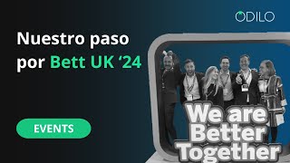 Nuestro paso por Bett UK 2024 | Events \u0026 Webinars | ODILO