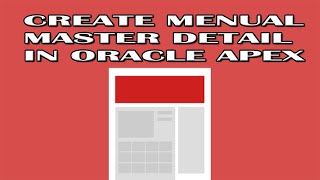 Create master detail form manually in ORACLE APEX with easy steps