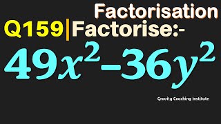 Q159 | Factorise 49x^2-36y^2 | Factorise 49x2-36y2 | 49 x square - 36 y square | 49 x2 - 36 y2