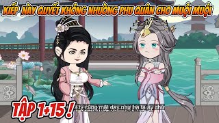 Kiếp Này Quyết Không Nhường Phu Quân Cho Muội Muội Tập 1+ 15 |Amy sub