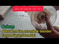 CARA  mengatasi mangkok blender yang bocor