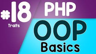 #18 PHP Object Oriented Programming Basics - OOP | Traits | Quick programming tutorial