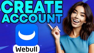 How to Create Webull Account on App