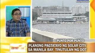 Punto por Punto: Solar City sa Manila Bay, tinutulan ng DOT