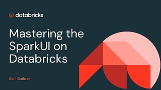 Mastering the SparkUI on Databricks 2024.04.30