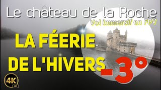 La féerie du Château de la Roche en hivers - Vol FPV immersif