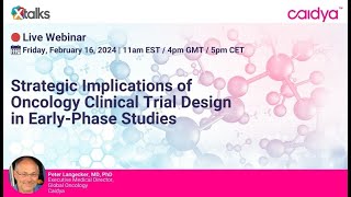 Strategic Implications of Oncology Clinical Trial Design in Early-Phase Studies