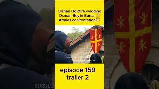 Armies in battlefield 🙀 Osman bey in Bursa👌 Orhan Holofira wedding 🤩 episode 159