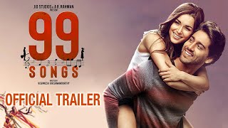 99 SONGS -  Official Trailer | A. R. Rahman | Ehan Bhat | Edilsy | Lisa Ray | Manisha Koirala