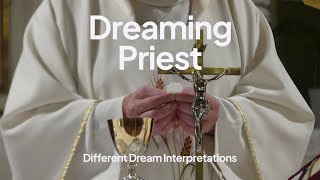 Dreaming of seeing a priest