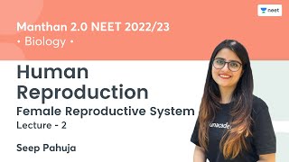 Human Reproduction | Female Reproductive System | L2 | NEET 2022/23 | Seep Pahuja