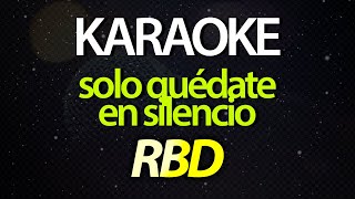 ⭐ Solo Quédate en Silencio (Cinco Minutos) - RBD (Karaoke Version) (Cover)