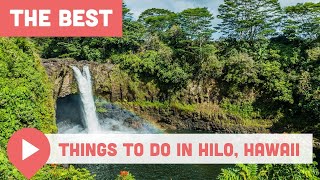 15 Best Things to Do in Hilo, Hawaii