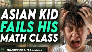 Asian Kid Fails His Math Class, You Won’t Believe It