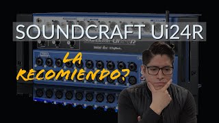 SOUNDCRAFT Ui24R RECOMIENDO ESTA CONSOLA?