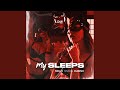 My Sleeps