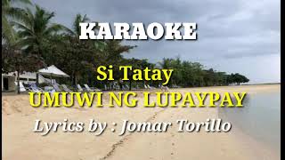 Si tatay UMUWI NG LUPAYPAY (karaoke)