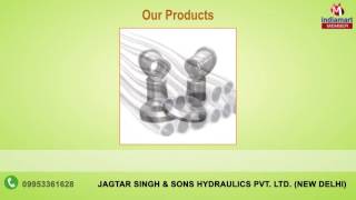 Hydraulic Equipment \u0026 Accessories By Jagtar Singh \u0026 Sons Hydraulics Pvt. Ltd., New Delhi