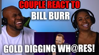 Couple React To Bill Burr Gold Digging Promiscuous Women