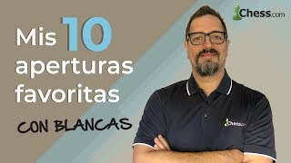 Mis 10 aperturas de ajedrez favoritas con blancas