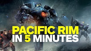 Pacific Rim Story in 5 Minutes