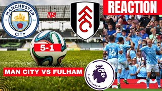 Man City vs Fulham 5-1 Live Stream England Premier league Football EPL Match Reaction Highlights