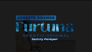 NEGATIV - OPRESTE DOAMNE FURTUNA [Original Sammy Paraipan]