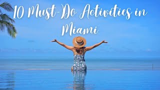 Unlock the Hidden Gems: 10 Must-Do Activities in Miami