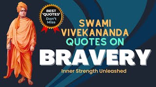 Unleash Your Inner Braveheart: Swami Vivekananda's Quotes