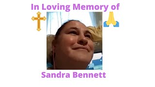 In Loving Memory of Sandra Bennett.