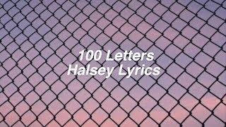 100 Letters || Halsey Lyrics