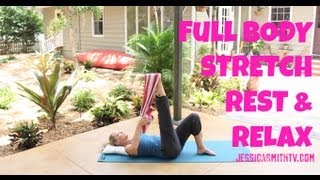 Stretch, Full 30-Minute Stretching, Flexibility Routine: Stretch, Rest and Relax