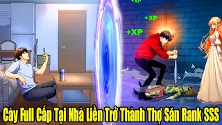 FULL BỘ | Cầy Full Cấp Tại Nhà, Ta Liền Trở Thành Thợ Săn Rank SSS | Review Truyện