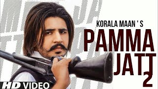Korala Maan : Pamma Jatt 2 (Official Video) Gurlej Akhtar | Latest Punjabi Songs 2020