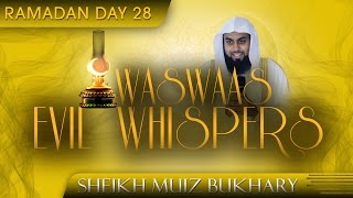 Waswaas - Evil Whispers ᴴᴰ ┇ Ramadan 2014 - Day 28 ┇ by Sheikh Muiz Bukhary ┇ #TDRRamadan2014 ┇