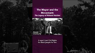 The Mayor and the Movement pt. 1: Meet Richard Hatcher #Gary #Indiana #history