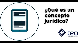 ¿Qué es un concepto jurídico? - TEO Derecho codificado