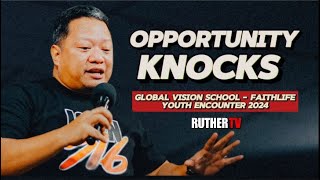 OPPORTUNITY KNOCKS | Global Vision School - Faithlife Youth Encounter 2024 | Ruther TV