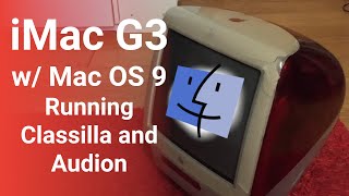 iMac G3 w/ Mac OS 9: running Classilla and Audion