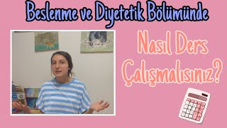 Beslenme ve Diyetetik Bölümünde Nasıl Ders Çalışmalısınız? | Mezundan Tavsiyeler