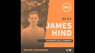 S2E9 - James Hind, Founder \u0026 CEO @ carwow