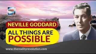 Neville Goddard All Things Are Possible (with discussion)
