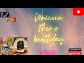 unicorn theme Birthday🦄🎉 #vlogswithus