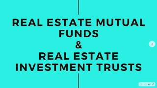 Real estate Mutual funds | Real estate Investment trust | How are they different to each other