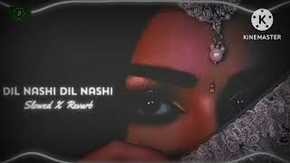Dil Nashi Dil Nashi lofi song [slowed+reverb] song @tseries #lofi #lofihiphop