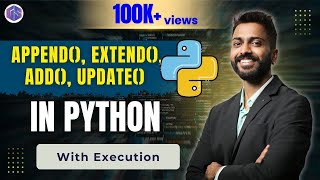 Lec-63: Append(), Extend(), Add(), Update() in Python 🐍 with Execution 💻🙇