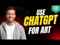 How To Use ChatGPT For Art In ChatGPT [2026 Full Guide]